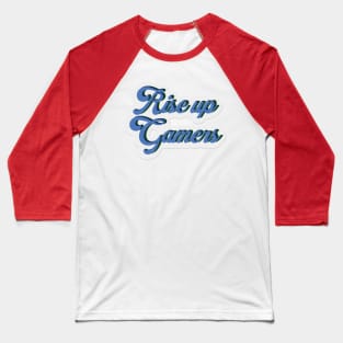 Rise up gamers Baseball T-Shirt